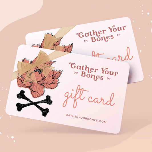 Gather Your Bones Gift Card